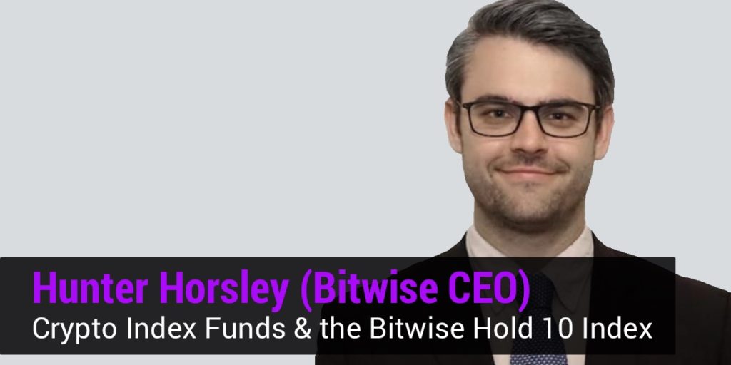 Crypto-Index-Funds-the-Bitwise-Hold-10-Index-w-Hunter-Horsley-from-Bitwise-Asset-Management-Episode-10-1-1024x512.jpeg